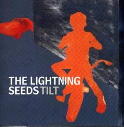 The Lightning Seeds : Tilt